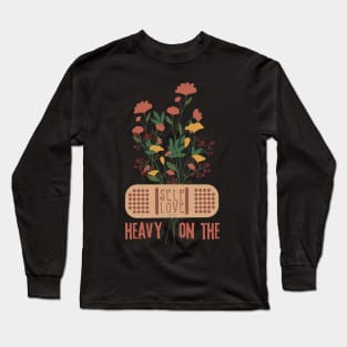 Heavy On The Self Love Long Sleeve T-Shirt